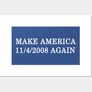 Make America 11/4/2008 Again Posters and Art